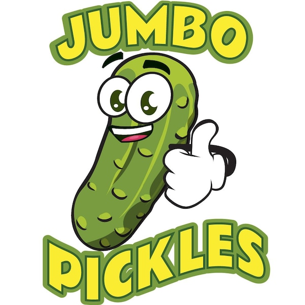 Safety Sign, 9 in Height, Vinyl, 6 in Length, Jumbo Pickles, D-DC-16-Jumbo Pickles